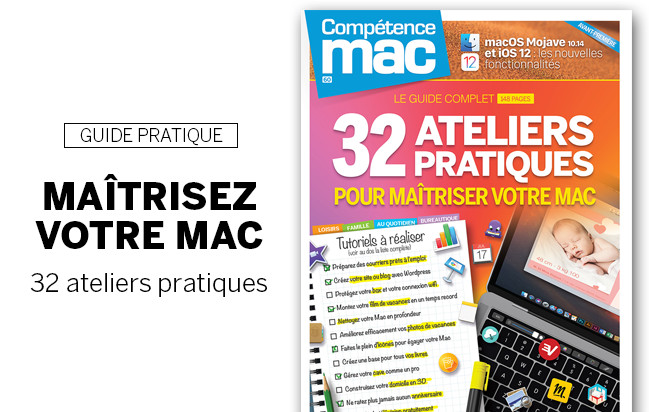 Compétence Mac 60 • 32 ateliers pratiques pour maîtriser votre Mac Compétence Mac 60 • 32 ateliers pratiques pour maîtriser votre Mac