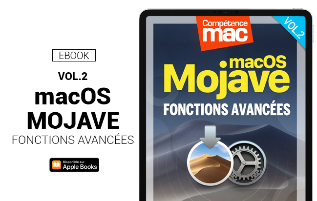 Compétence Mac • macOS Mojave vol.2 - Fonctions avancées (ebook) Compétence Mac • macOS Mojave vol.2 - Fonctions avancées (ebook)