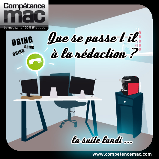 Mais... Que se passe-t-il à la rédaction de Compétence Mac ?