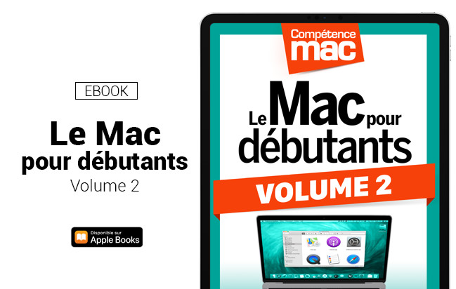 Compétence Mac • Le Mac pour débutants - Volume 2 (ebook) Compétence Mac • Le Mac pour débutants - Volume 2 (ebook)