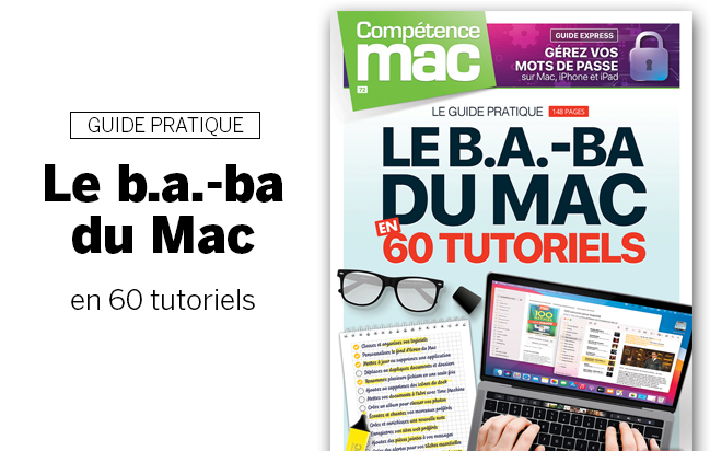 Compétence Mac 72 • Le b.a.-ba du Mac en 60 tutoriels + le b.a.-ba de l'iPhone/iPad Compétence Mac 72 • Le b.a.-ba du Mac en 60 tutoriels + le b.a.-ba de l'iPhone/iPad