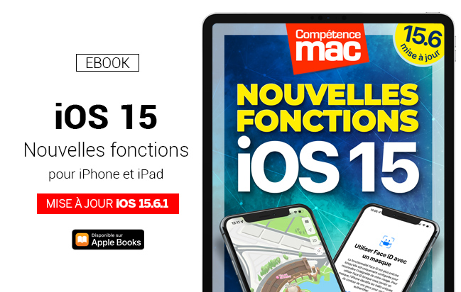 Compétence Mac • iOS 15 : les nouvelles fonctions pour iPhone et iPad (ebook) MISE À JOUR : 15.6.1