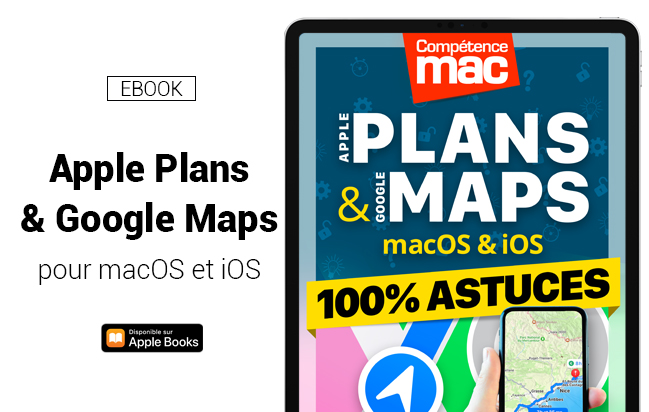 Compétence Mac • Apple Plans & Google Maps - 100% Astuces pour macOS et iOS (ebook)