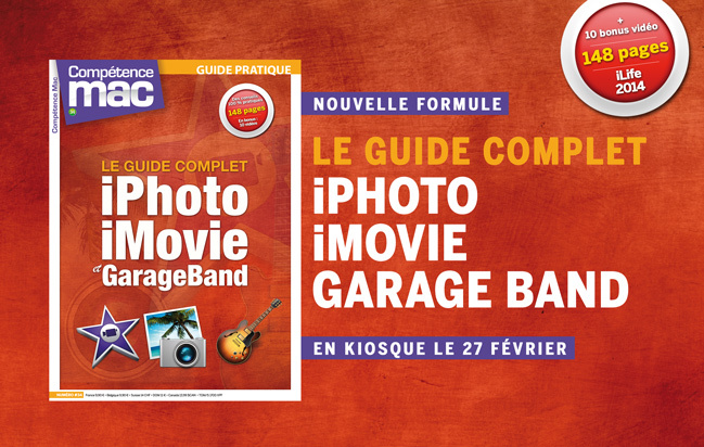 Compétence Mac 34 • Le guide complet : iPhoto, iMovie et GarageBand Compétence Mac 34 • Le guide complet : iPhoto, iMovie et GarageBand