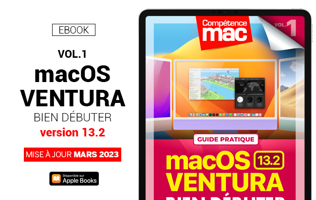 macOS 13 Ventura vol.1 : Bien débuter (ebook) MISE À JOUR : macOS 13.2