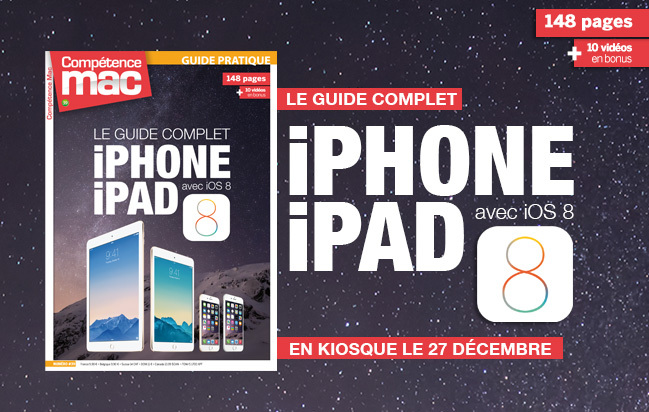 Compétence Mac 39 • Le guide complet iPhone iPad avec iOS 8 Compétence Mac 39 • Le guide complet iPhone iPad avec iOS 8