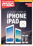 Compétence Mac 39 • Le guide complet iPhone iPad avec iOS 8 Compétence Mac 39 • Le guide complet iPhone iPad avec iOS 8