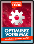 Optimisez votre Mac • 40 solutions puissance maxXX ! (ebook)