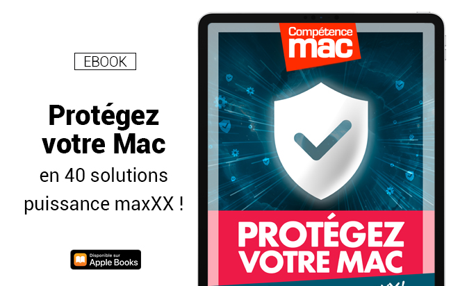 Protégez votre Mac • 40 solutions puissance maxXX ! (ebook)