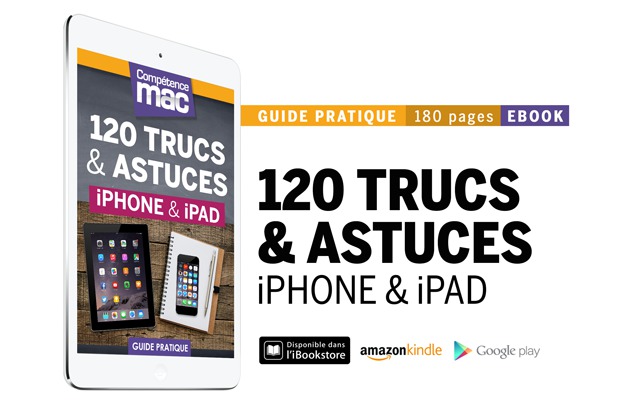 Compétence Mac • 120 trucs & astuces pour votre iPhone & iPad (ebook)