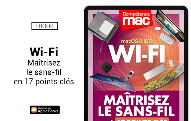 Wi-Fi – Maîtrisez le sans-fil en 17 points clés pour macOS et iOS (ebook)