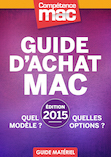 Compétence Mac • Guide d'achat Mac 2015 • Quel modèle ? Quelles options ? (ebook) Compétence Mac • Guide d'achat Mac 2015 • Quel modèle ? Quelles options ? (ebook)