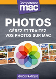 Compétence Mac • Photos - Gérez et traitez vos photos sur Mac (ebook)