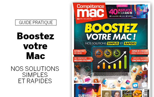 Compétence Mac 88 : Boostez votre Mac : nos solutions simples et rapides • 40 astuces pour iOS 18 • Surveillez votre domicile • Améliorez vos photos • Notes Compétence Mac 88 : Boostez votre Mac : nos solutions simples et rapides • 40 astuces pour iOS 18 • Surveillez votre domicile • Améliorez vos photos • Notes