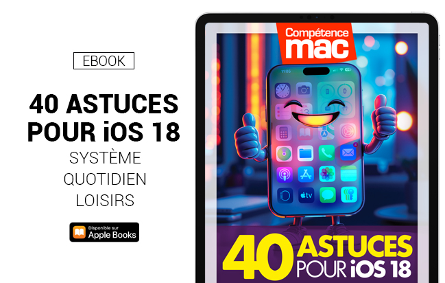 40 astuces pour iOS 18 (ebook) 40 astuces pour iOS 18 (ebook)