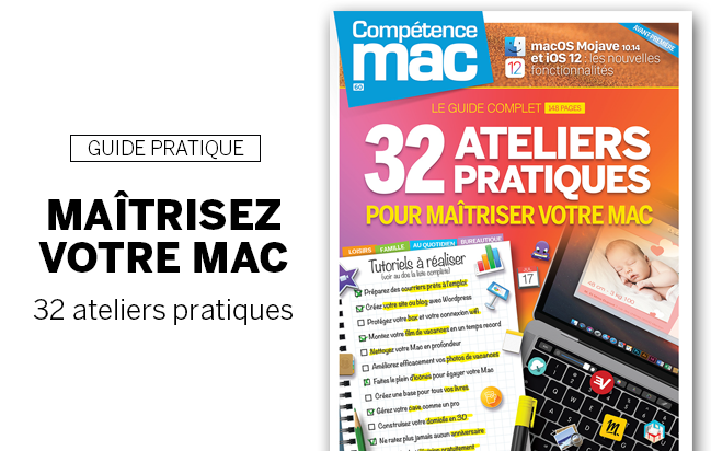 Compétence Mac 60 • 32 ateliers pratiques pour maîtriser votre Mac Compétence Mac 60 • 32 ateliers pratiques pour maîtriser votre Mac