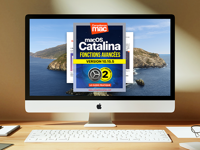 Compétence Mac • macOS Catalina vol.2 - Fonctions avancées (ebook) MISE À JOUR : 10.15.5