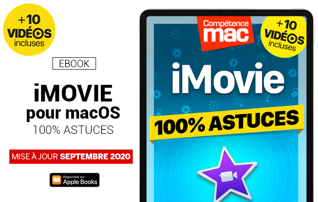 Compétence Mac • iMovie pour macOS - 100% Astuces (ebook) MISE À JOUR : 10 vidéos incluses