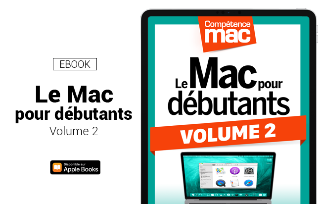 Compétence Mac • Le Mac pour débutants - Volume 2 (ebook)