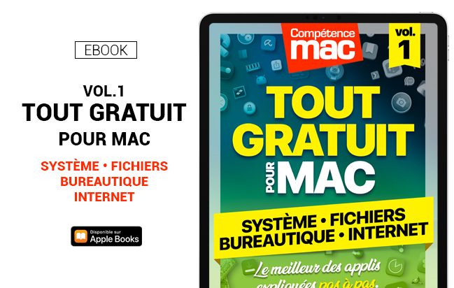 Compétence Mac • Tout gratuit pour votre Mac vol.1 - Système, Fichiers, Bureautique et Internet (ebook)