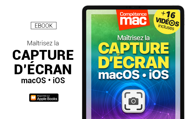 Compétence Mac • Maîtrisez la Capture d'écran - pour macOS et iOS (ebook)