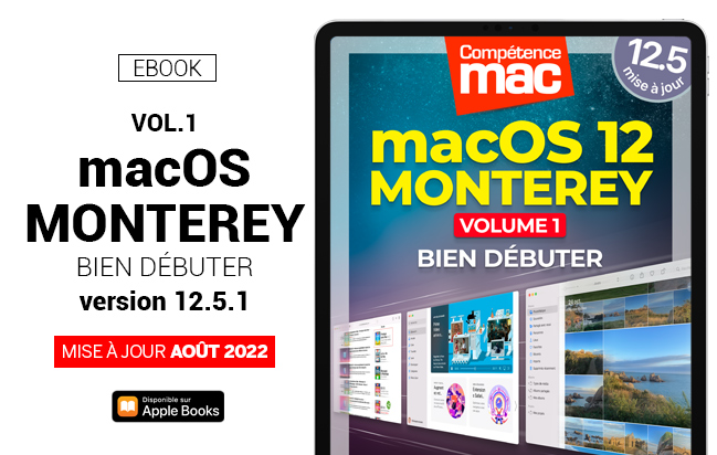 macOS Monterey vol.1 : Bien débuter (ebook) MISE À JOUR : macOS 12.5.1