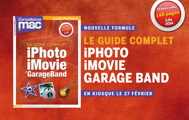 Compétence Mac 34 • Le guide complet : iPhoto, iMovie et GarageBand Compétence Mac 34 • Le guide complet : iPhoto, iMovie et GarageBand