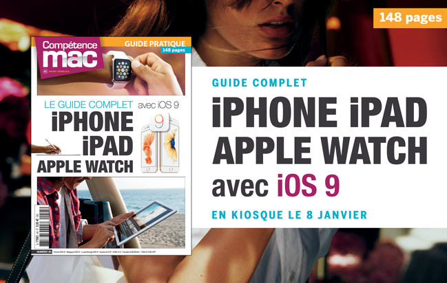 Compétence Mac 45 • Le guide complet iPhone iPad Apple Watch avec iOS 9 Compétence Mac 45 • Le guide complet iPhone iPad Apple Watch avec iOS 9
