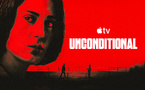 Streaming • Huit épisodes sous haute tension : préparez-vous pour "Unconditional"